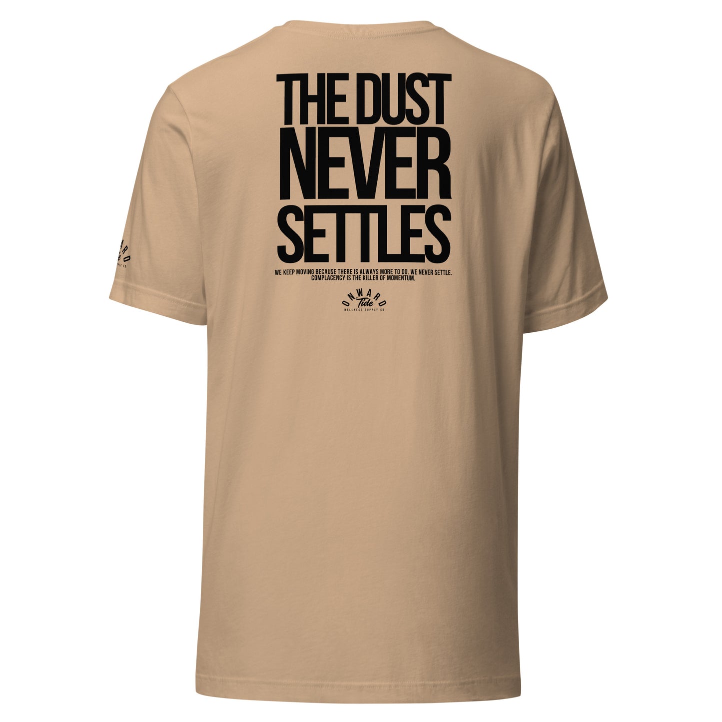 The Dust Never Settles Unisex T-Shirt